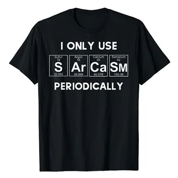Sarcasm Komik Kadınlar için Hediye Periyodik Tablo Mizah T-Shirt Bilim Sevgilisi Grafik Tee Kimya Öğretmen Hediyeler Harfler Baskılı Üstleri