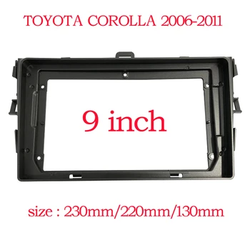 9 inç araç DVD oynatıcı Çerçeve Ses Dash Trim Kitleri Paneli Radyo Çalar ekran 2 Din Toyota Corolla 2006-2011 İçin Multimedya Oynatıcı Kiti